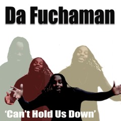 Da Fuchaman : Can't Hold Us Down [May 2016] (Revolutionary Riddim)