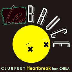 Clubfeet - Heartbreak (feat. Chela) (Le Bruce 'Takotsubo' Remix)