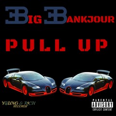 Pull Up [Prod. By BIGBANKJOUR]