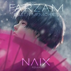 FARZAM - Fallen Memories (NΛIX Remix)