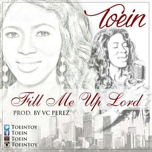 TOEIN_FILL ME UP LORD_Prod By Vc Perez