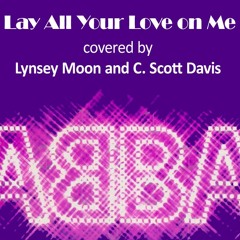 Lay All Your Love on Me (with Lynsey Moon)