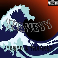 Jango x ThaFirst - Waveyy