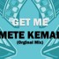 Get Me - Mete Kemal (Orginal Mix)