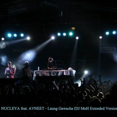 Nucleya Feat. Aveent - Laun Gawacha (DJ MnH Extended Version)