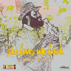 Jimmy Riley - She Loves Me Back [Reggae Vibes Productions 2016]
