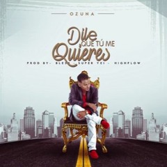 Ozuna - Dile Que Tu Me Quieres (Prod. Bless Super Yei y Hi-Flow)