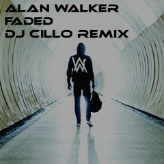 Alan Walker - Faded (Dj Cillo Remix) - FREE DOWNLOAD