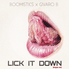 Givaro B x Boomistics - Lick It Down (Original Mix)