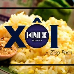 Xôi (Original Mix) - Krix ft. Ziap Phan