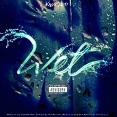 Wet | King Reid | Reiding Out Loud