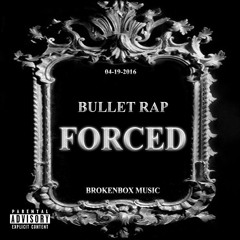 Bullet Rap - "Forced" // Free Download (Prod. by Bullet Rap)