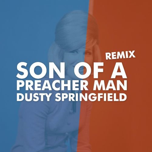 Son Of A Preacher Man [DIDDYDUTCH & CONTEFOR REMIX] (free download)