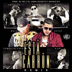 Ñejo - Esta Cabron (Remix) [feat. Anuel Aa, Yomo, Pusho, Almighty, D.Ozi & Jamby El Favo]