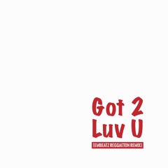 Got 2 Luv U [Reggaeton Remix] - Sean Paul Feat. Alexis Jordan