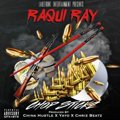 Raqui Ray - Chop Stickz Prod By China Hustle X Yayo X Chriz Beatz (Explicit)