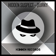 Hidden Suspect - Quirky (Original Mix)[Buy= FREE DOWNLOAD]