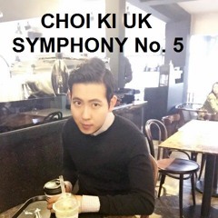 Choi Ki Uk Symphony No. 5, 4th Mov. Vivace (최기욱 제5번 교향곡 4악장 Vivace)