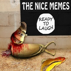 The Nice Memes - Ready To Laugh