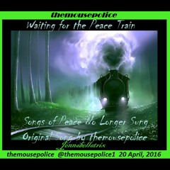 Waiting For The Peace Train: Songs of Peace No Longer Sung (Original Song)