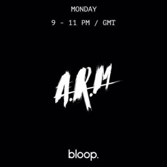 A.R.M - Debut Radio Show On Bloop - LunasAura