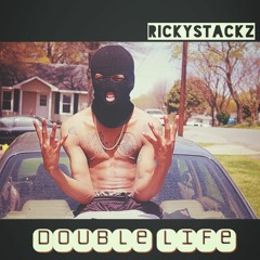 Double Life (Prod. By RickyStackz)