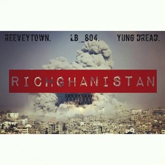 Richghanistan: LB_804 × Yung Dread × ReeveyTown