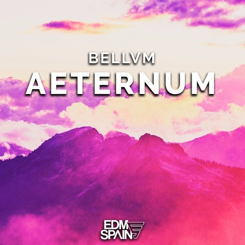 BELLVM - Aeternum (Original Mix)[EDM Spain]