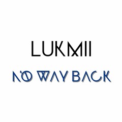 Lukmii - No Way Back [Extended mix]