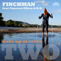 FINCHMAN - Wake up at Seven(Feat. Vanessa Elben & N.D.)