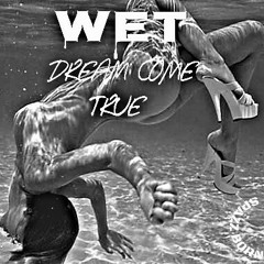 Wet Dream Come True