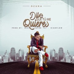 Dile Que Tu Me Quieres - Ozuna (Prod. By Bless, Super Yei & Hi-Flow)