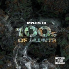 100s OF BLUNTS -- MYLESHILIFE.COM