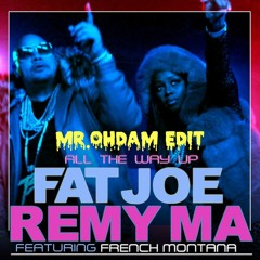 Fat Joe Ft. Remy Martin - All The Way Up(MR.ohdam  Intro Dirty)