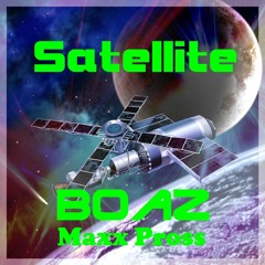 Boaz & Max Pross  - Satellite [Buy = Free download]