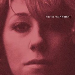 Martha Wainwright - Pretty Good Day So Far
