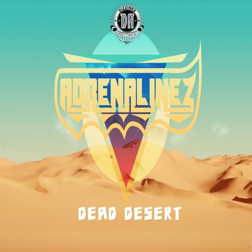 DZR469 : Adrenalinez - Dead Desert (Original Mix)