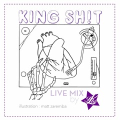 King Sh!t [Live Mix] 2016