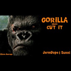 Gorilla Cut It Remix - JermDope Ft Sunni