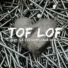 Tof Lof feat. La voz sampleada de R.C. prod. Sam Rala