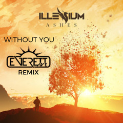Illenium - Without You Ft. Skylr (Everett Ave Remix)