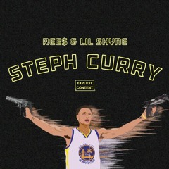 REE$ & LIL SHYNE - STEPH CURRY
