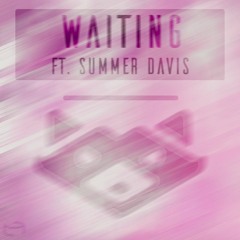 Waiting (ft. Summer Davis) Original