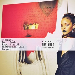 Rihanna - Woo (Remix) [Prod. Cino187]