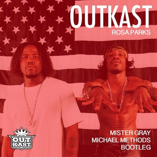 Outkast - Rosa Parks (Mister Gray & Michael Methods Bootleg)