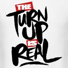 TURN UP