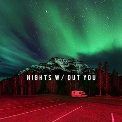 Nights w/ Out You