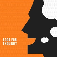 FOOD FOR THOUGHT