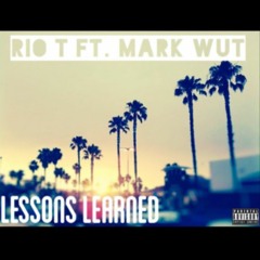 Rio T Ft. Mark Wut - Lessons Learned