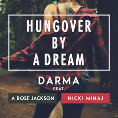 Darma (A. Rose Jackson & Nicki Minaj) - Hungover By A Dream(Remix)